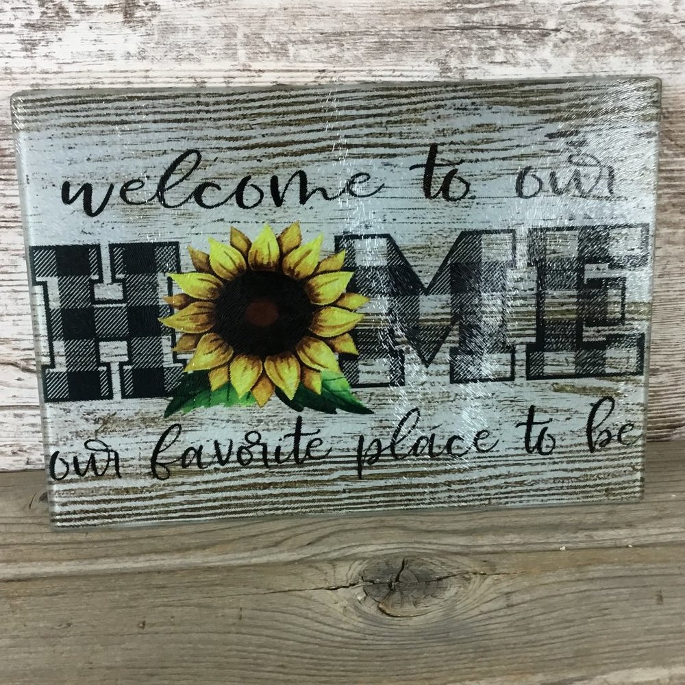 Welcome to Our Home Our Favorite Place to Be Sunflower Glass Cutting Board